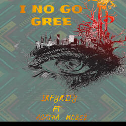 I No Go Gree
