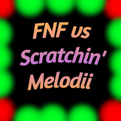 Fnf Vs Scratchin' Melodii
