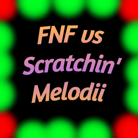 Fnf Vs Scratchin' Melodii
