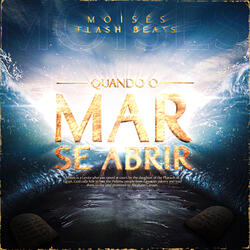 Moisés: Quando o Mar Se Abrir