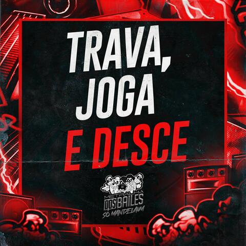 Trava, Joga e Desce