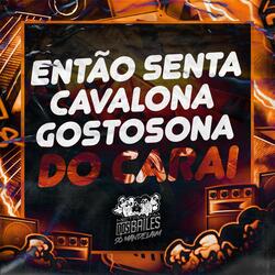 Então Senta Cavalona Gostosona do Carai