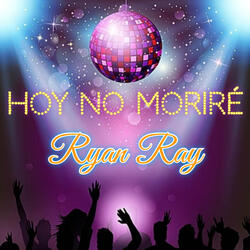 Hoy No Moriré