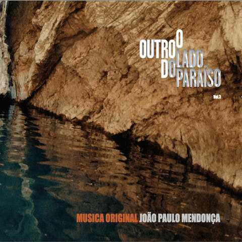 O Outro Lado do Paraíso (Música Original de João Paulo Mendonça), Vol. 3