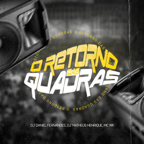 O Retorno das Quadras