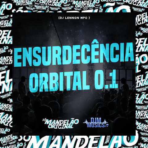 Ensurdecência Orbital 0.1