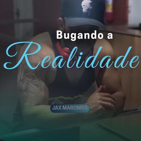 Bugando a Realidade