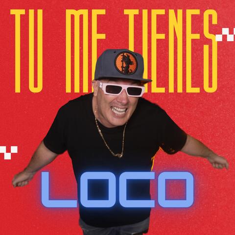 Tu Me Tienes Loco