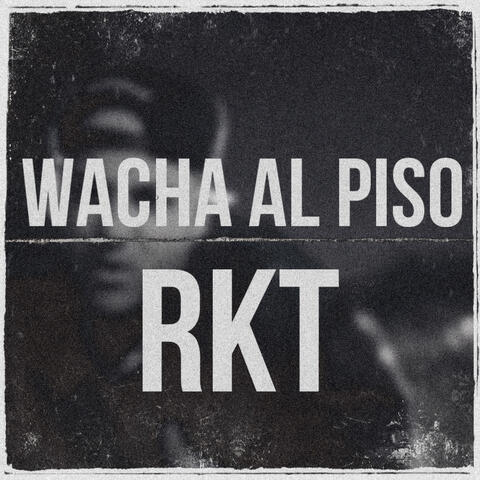 Wacha al Piso Rkt