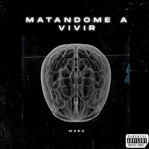 Matándome a Vivir