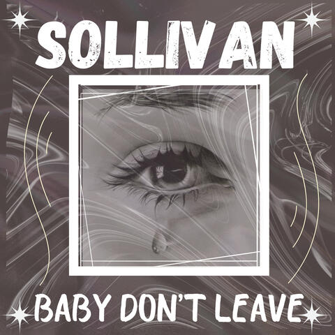 Baby Don't Leave