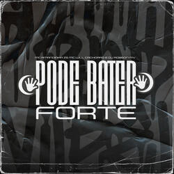 Pode Bater Forte