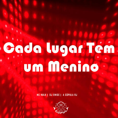 Cada Lugar Tem um Menino