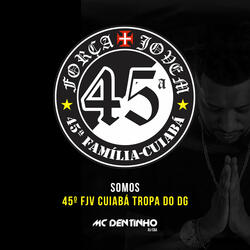 Somos 45º Fjv Cuiabá Tropa do Dg