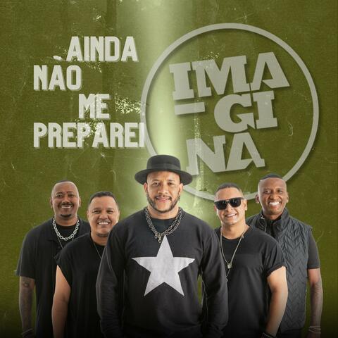 Ainda Não Me Preparei