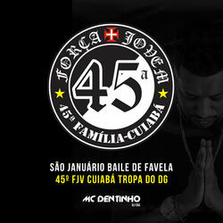 São Januário Baile de Favela 45º Fjv Cuiabá Tropa do Dg