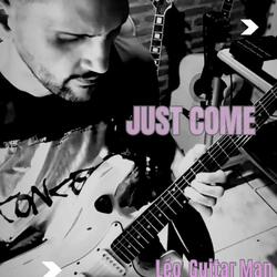 Just Come