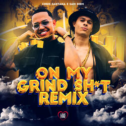 On My Grind Shit