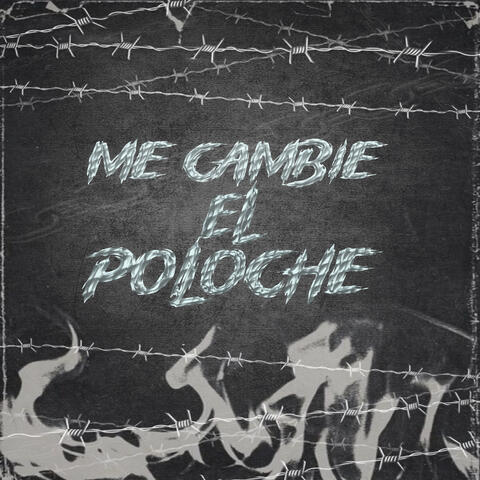 Ya Me Cambie el Poloche