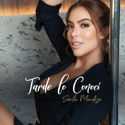 Tarde Lo Conocí