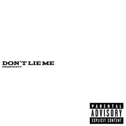 Don't Lie Me