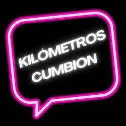 Kilómetros Cumbion