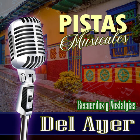 Pistas Musicales Recuerdos y Nostalgias del Ayer