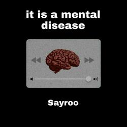 It Is a Mental Disease