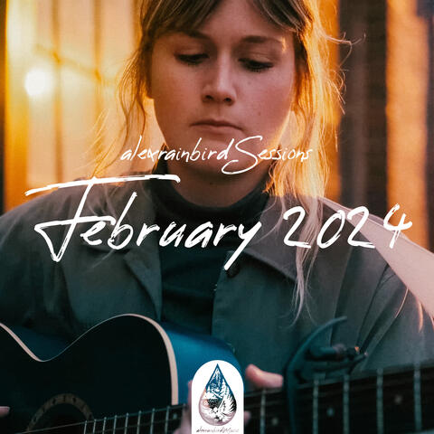 alexrainbirdSessions February 2024