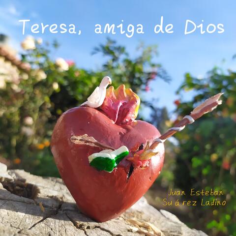 Teresa, Amiga de Dios