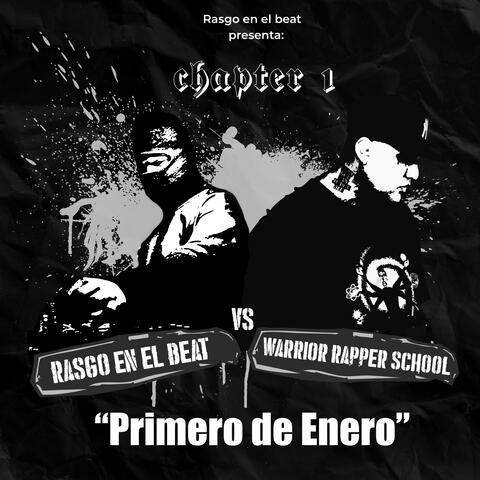 #Chapter 1: Rasgo en el Beat Vs Warrior Rapper School - Primero de Enero