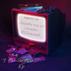 Jugaste Con Mi Corazón