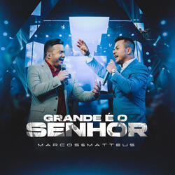 Grande É o Senhor
