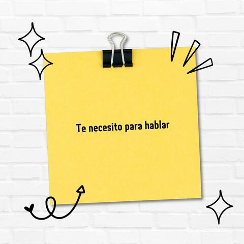 Te Necesito para Hablar
