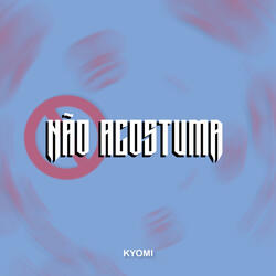 Não Acostuma