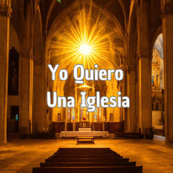 Yo Quiero una Iglesia