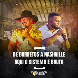 De Barretos a Nashville / Aqui o Sistema É Bruto