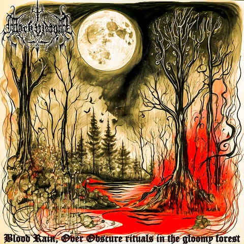 Blood Rain, over Obscure Rituals in the Gloomy Forest