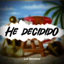 He Decidido