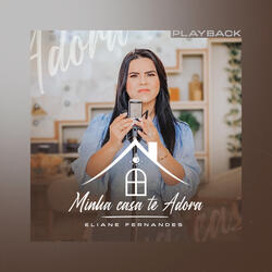 Minha Casa Te Adora