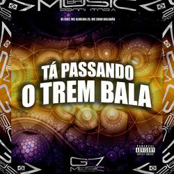 Tá Passando o Trem Bala