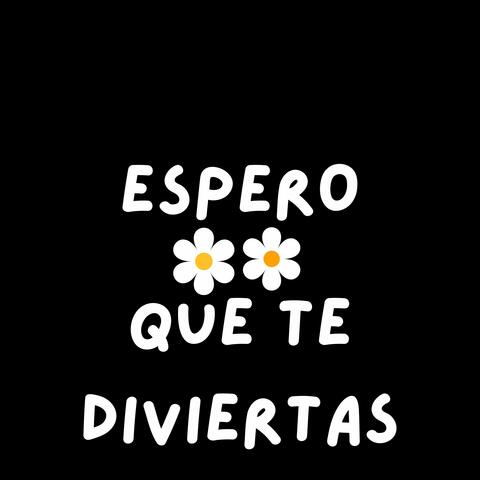 Espero Que Te Diviertas