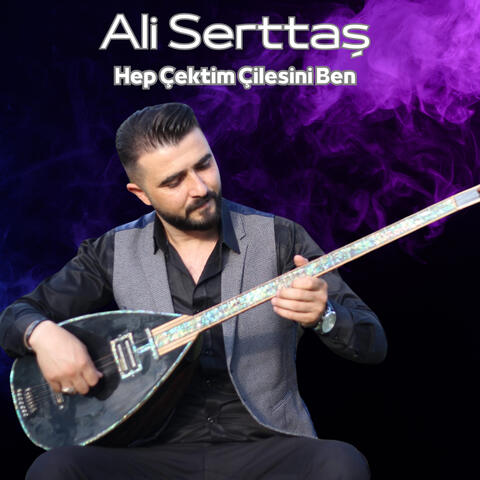 Hep Çektim Çilesini Ben