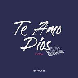 Te Amo Oh Dios
