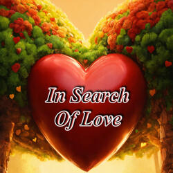 In Search of Love