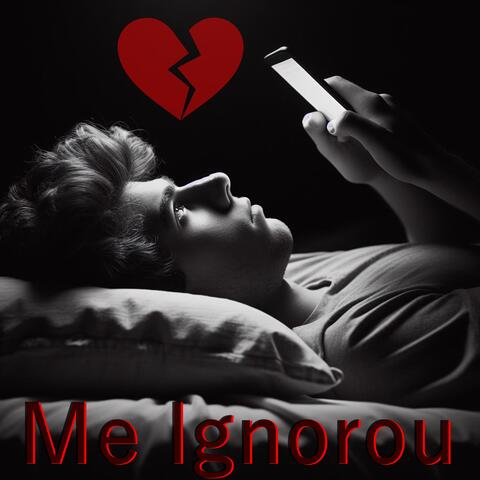 Me Ignorou