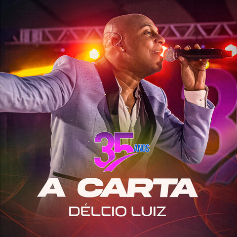 Délcio Luiz 35 Anos: A Carta (Bloco 2)