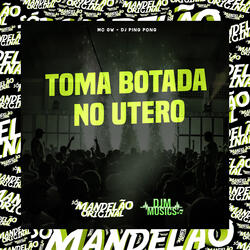 Toma Botada no Utero