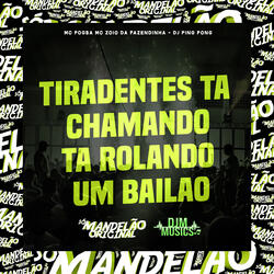 Tiradentes Ta Chamando Ta Rolando um Bailao