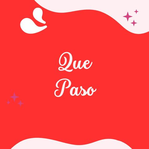 Que Paso